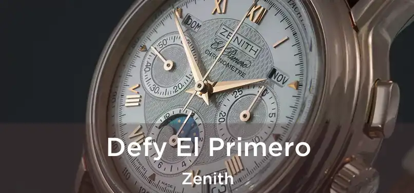 Defy El Primero Zenith