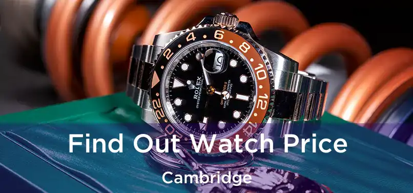  Find Out Watch Price Cambridge