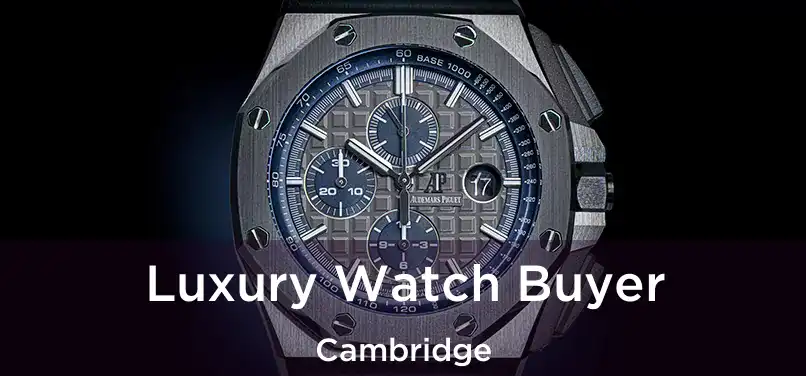  Luxury Watch Buyer Cambridge