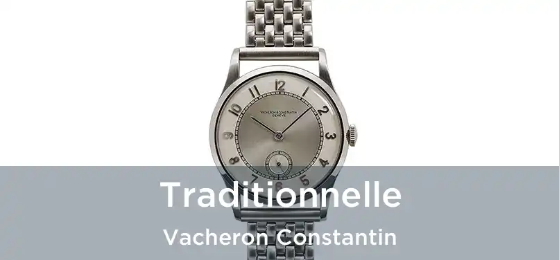  Traditionnelle Vacheron Constantin