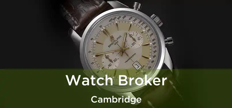  Watch Broker Cambridge