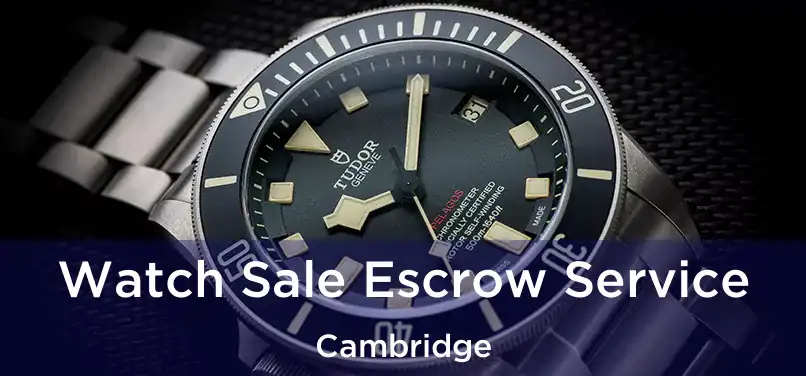  Watch Sale Escrow Service Cambridge