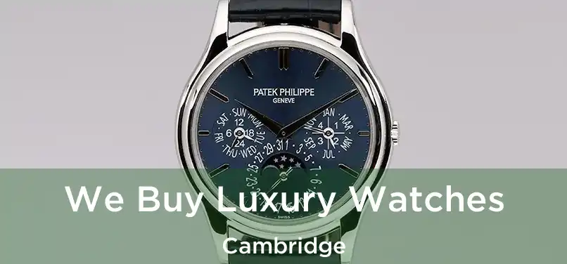  We Buy Luxury Watches Cambridge