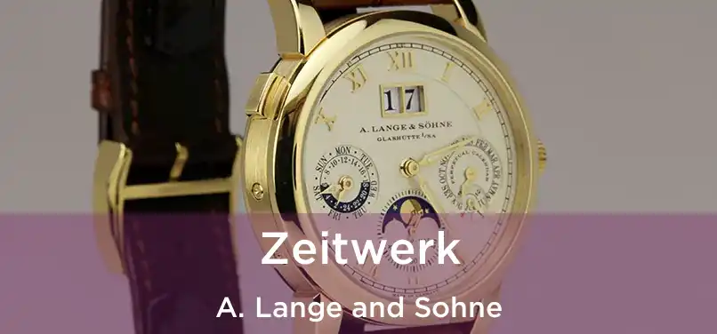  Zeitwerk A. Lange and Sohne